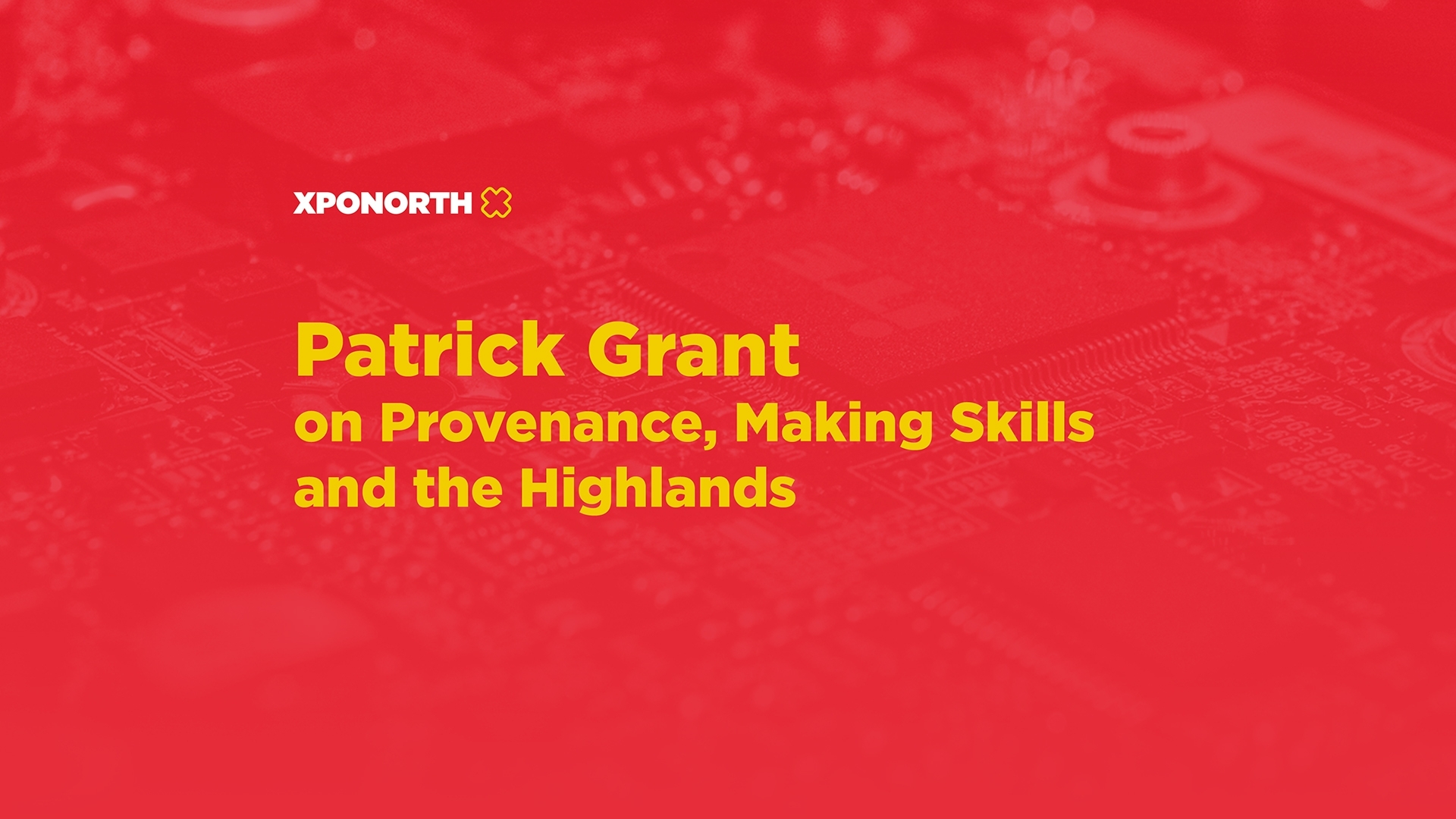 Patrick Grant on Provenance, Making Skills and the Highlands